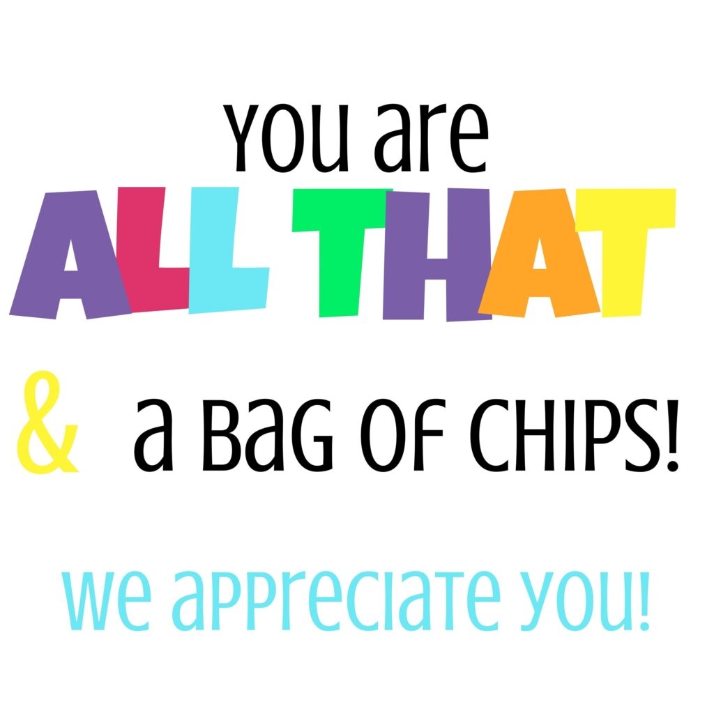 Free Printable All That And A Bag Of Chips Printable Printable 
