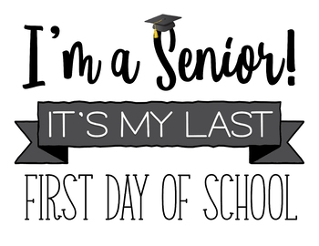 Free Printable First Day Of Senior Year Sign PRINTABLE TEMPLATES