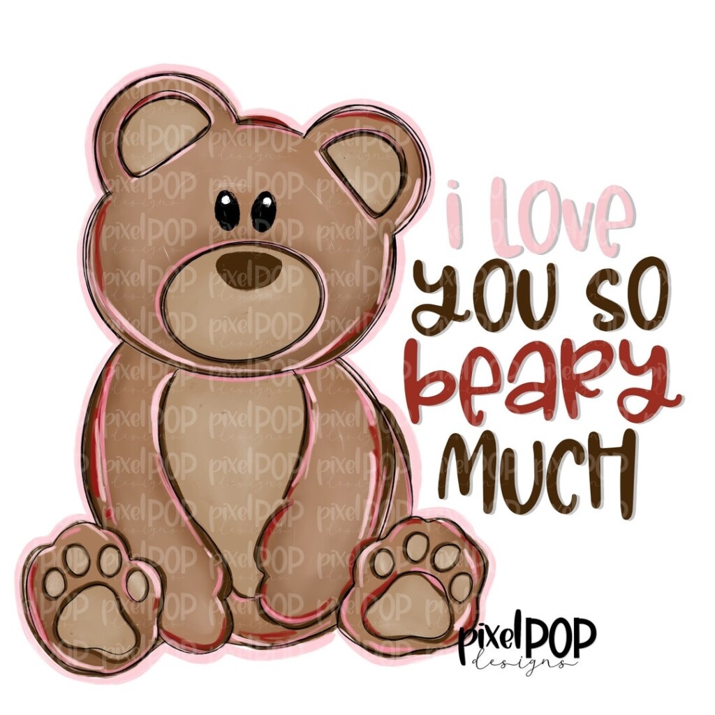 I Love You So Beary Much Bear Valentine Art PNG Valentine Hearts 