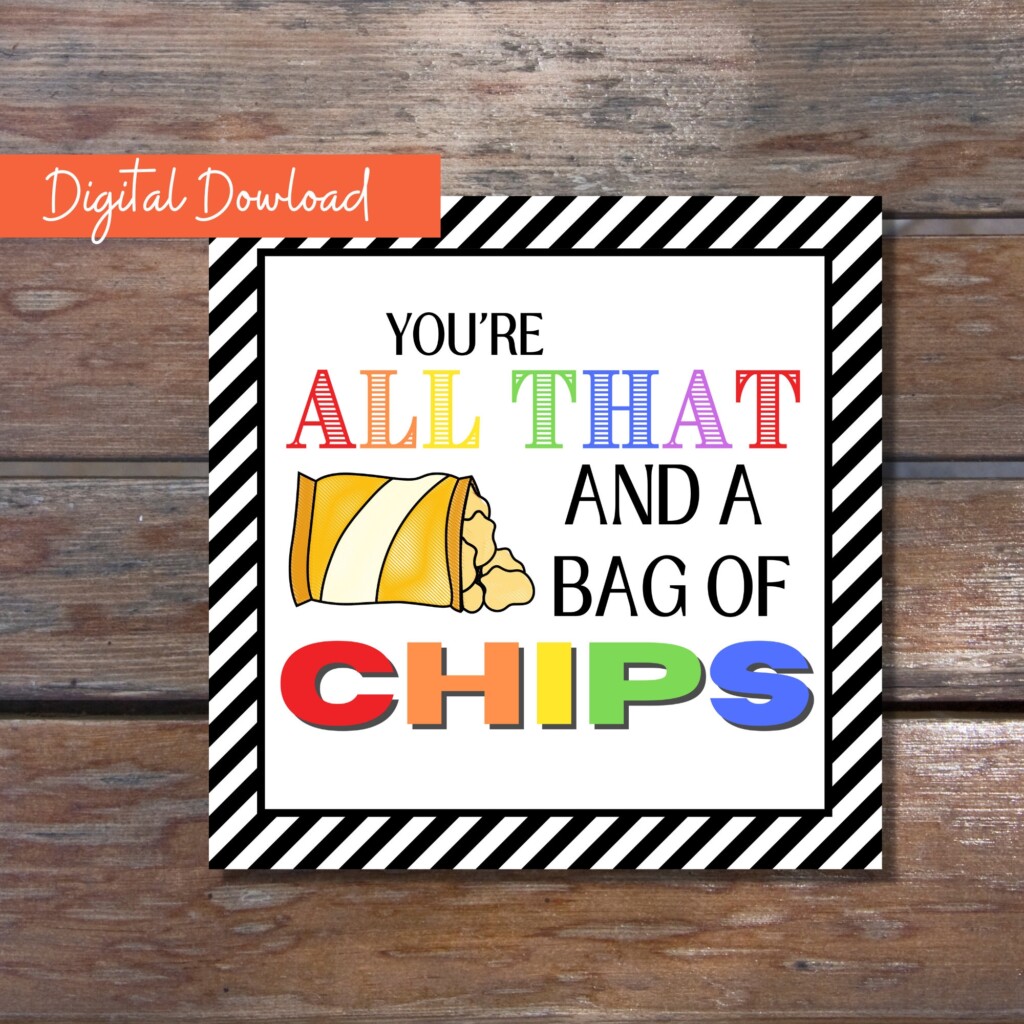 You 39 re All That And A Bag Of Chips Printable Tags Teacher 